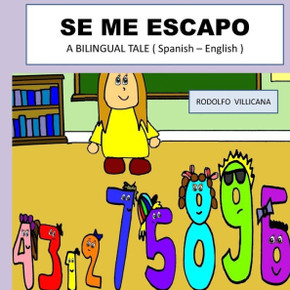 Se Me Escapo: A BILINGUAL TALE ( Spanish - English )