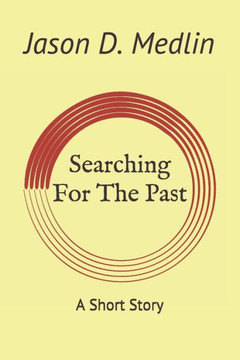Searching For The Past: A Short Story