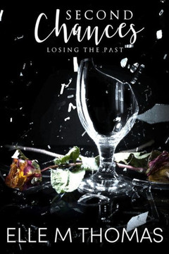 Second Chances: Losing the Past