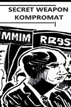 Secret Weapon Kompromat: A Guide to Political Blackmail and Its History