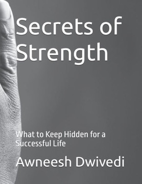 Secrets of Strength: What to Keep Hidden for a Successful Life