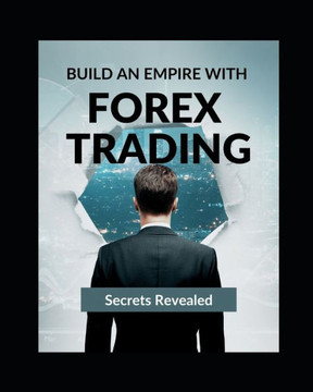 Secrets Revealed Forex Trading: What Is Forex