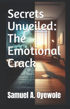 Secrets Unveiled: The Emotional Crack