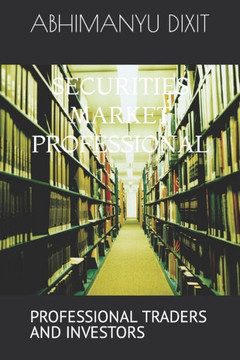 Securities Market Professional: Professional Traders and Investors