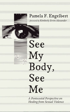See My Body, See Me: A Pentecostal Perspective on Healing from Sexual Violence