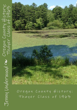 Oregon County History: Thayer Class Of 1963 Oregon County History: Thayer Class Of 1963