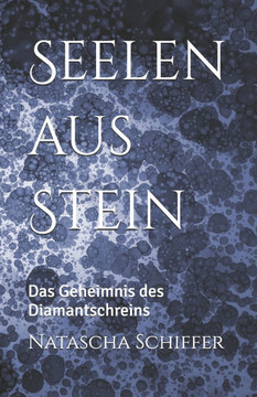 Seelen aus Stein: Das Geheimnis des Diamantschreins