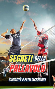 Segreti della Pallavolo: Curiosità e fatti incredibili
