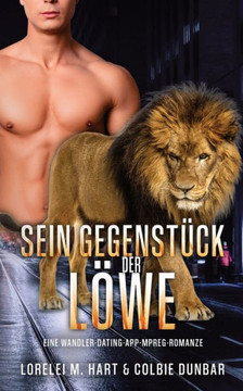 Sein Gegenstück: der Löwe: Eine Wandler Dating App Mpreg Romanze