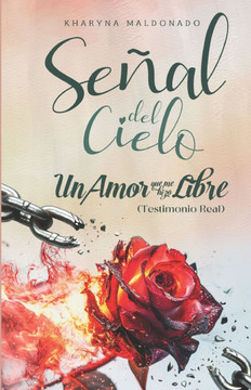 Señal del cielo: Un amor que me hizo libre