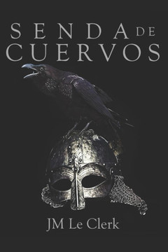 Senda de Cuervos: El último varego, la historia de Harald Hardrade el último rey vikingo