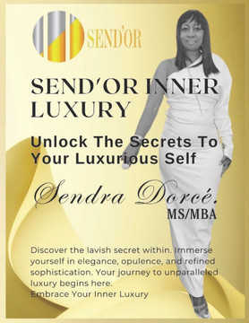 Send'or Inner Luxury: Unlock The Secrets to Your Luxurious Self
