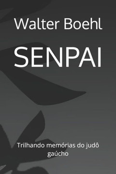 Senpai: Trilhando memórias do judô gaúcho