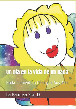 Un Dia En La Vida De Un Hada : Hada Clementina Consigue Sus Alas
