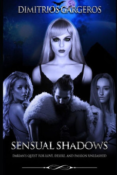 Sensual Shadows: Darian's Quest for Love, Desire, and Passion Unleashed
