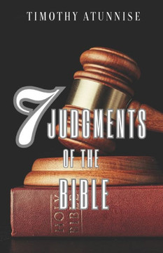 Seven Judgments of the Bible: Exploring Divine Justice and Redemption