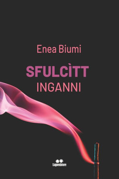 Sfulcìtt: Inganni