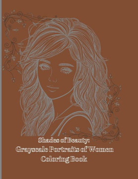 Shades of Beauty: Grayscale Portraits of Women Coloring Book