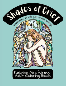Shades of Grief: Sometime Words Just Aren't Enough