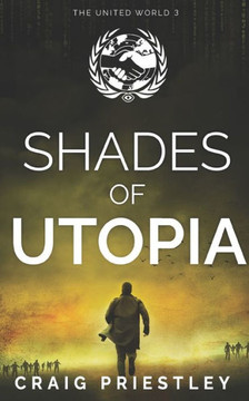 Shades of Utopia: Dystopian Sci-Fi Series: The United World 3