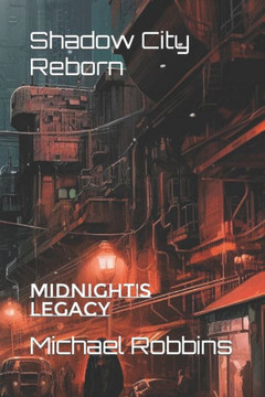 Shadow City Reborn: Midnight's Legacy Shadow City Reborn: Midnight's Legacy