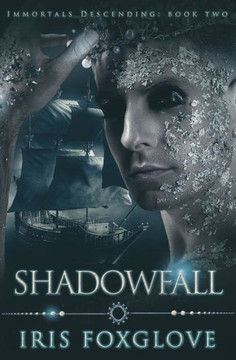 Shadowfall: Immortals Descending Book Two