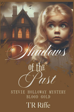Shadows of the Past: Stevie Holloway Mystery
