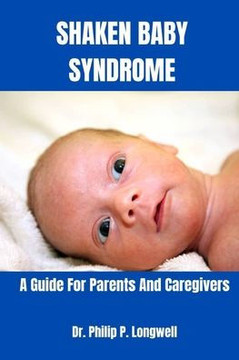 Shaken Baby Syndrome: ""A Guide For Parents And Caregivers""