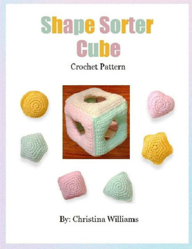 Shape Sorter Cube: Crochet Pattern
