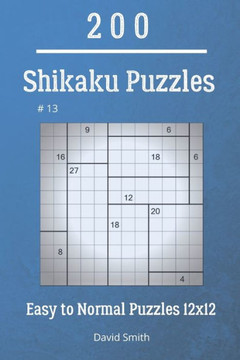 Shikaku Puzzles - 200 Easy to Normal Puzzles 12x12 vol.13