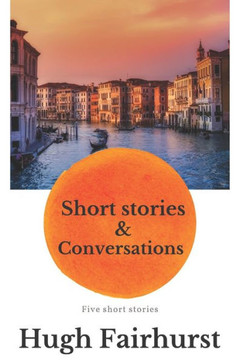 Short stories and Conversations Short stories and Conversations