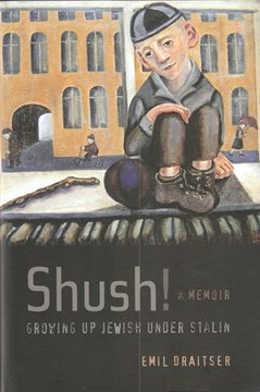 Shush! Growing up Jewish under Stalin: A Memoir
