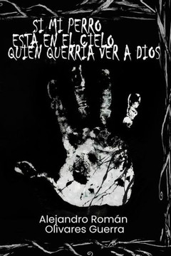 Si mi perro está en el cielo quién querría ver a Dios