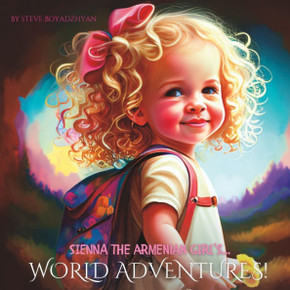 Sienna The Armenian Girl's...WORLD ADVENTURES: Discovering the Rich Diversity of Our Planet