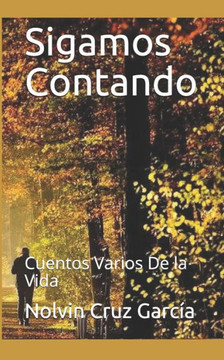 Sigamos Contando: Cuentos Varios De la Vida