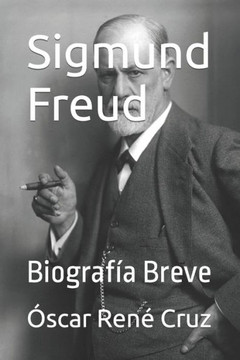 Sigmund Freud: Biografía Breve