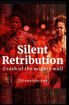 Silent Retribution: Crash of the mighty wall