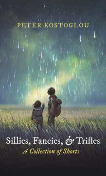 Sillies, Fancies, and Trifles: A Collection of Shorts
