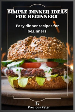 Simple dinner ideas for beginners: Easy dinner recipes for beginners