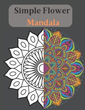 Simple Flower Mandala coloring book: coloring book flower mandala for beginners