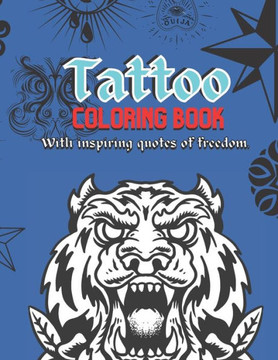 Simple Tattoo Inspired Coloring Book With Freedom Quotes: Tattoo Coloring Book For Adults