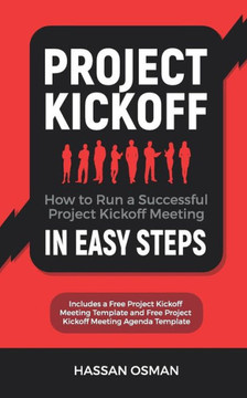 Project Kickoff: How To Run A Successful Project Kickoff Meeting In Easy Steps Project Kickoff: How To Run A Successful Project Kickoff Meeting In Easy Steps