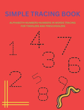 Simple Tracing Book: Alphabeth+numbers+numbers in Words Tracing Book for Toddlers and Preschoolers