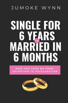 Single for 6 Years to Married in 6 Months