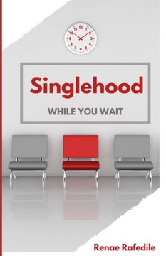 Singlehood: While you wait