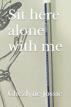 Sit here alone with me