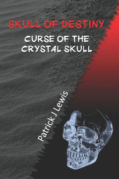 Skull of Destiny: Curse of the Crystal Skull