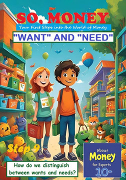 So, Money. ""Want"" and ""Need"": How do we distinguish between wants and needs?