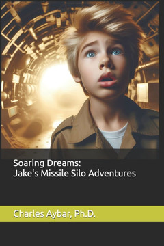 Soaring Dreams: Jake's Missile Silo Adventures