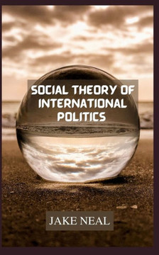 Social Theory of International Politics